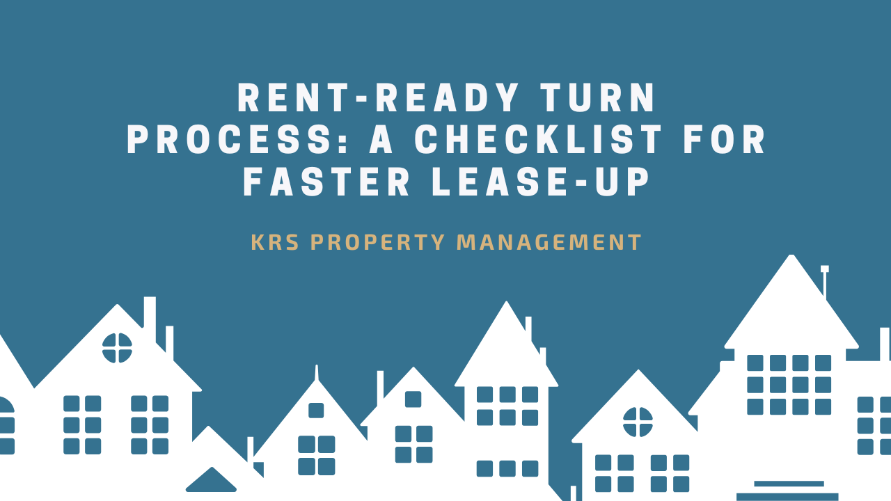 Rent-Ready Turn Process: A Checklist for Faster Lease-Up